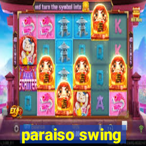 paraiso swing